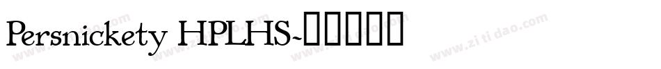 Persnickety HPLHS字体转换